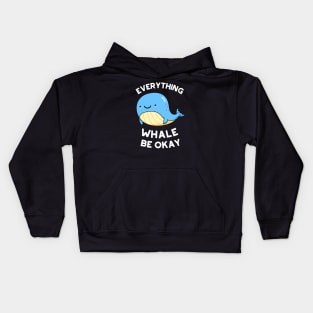 Everything Whale Be Okay Cute Whale Pun Kids Hoodie